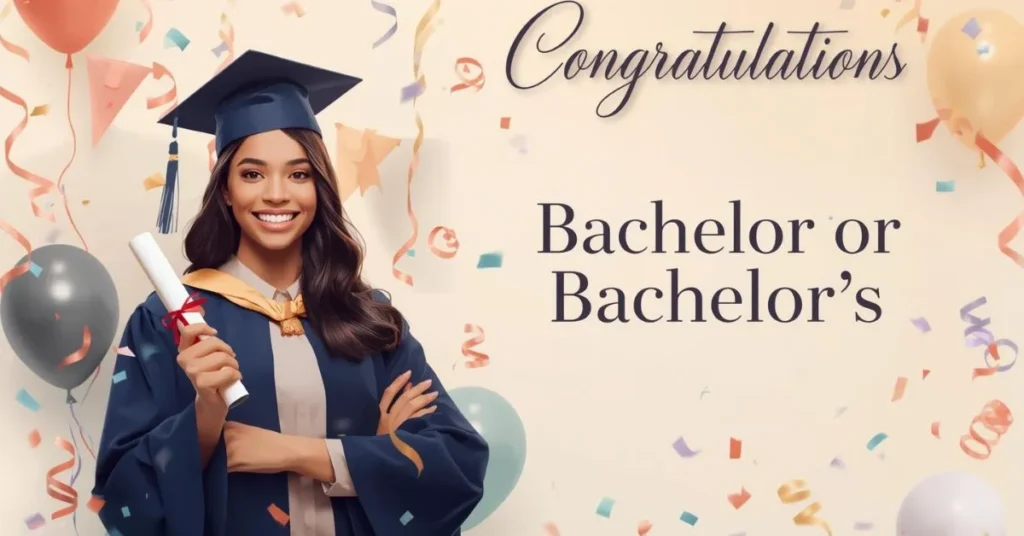 Bachelor or Bachelor's