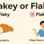 Flakey or Flaky
