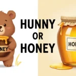 Hunny or Honey